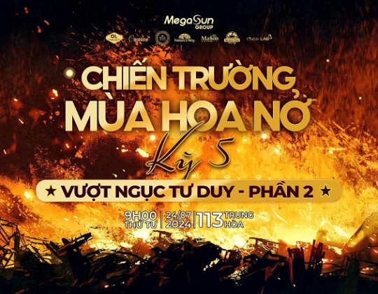 Chiến trường mùa hoa nở kỳ V với chủ đề: “Vượt ngục tư duy phần 2”